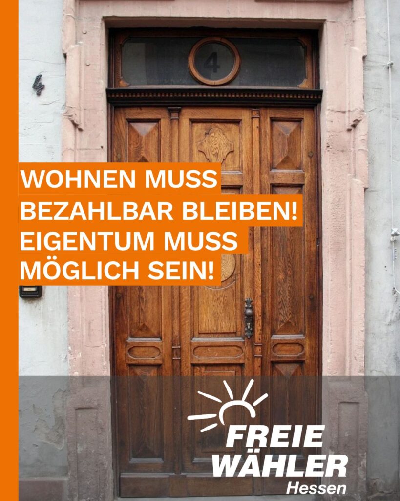 Wohnen muss bezahlbar bleiben – Eigentum muss möglich sein!